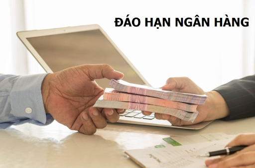 Điều kiện cần đáp ứng khi muốn đáo hạn ngân hàng