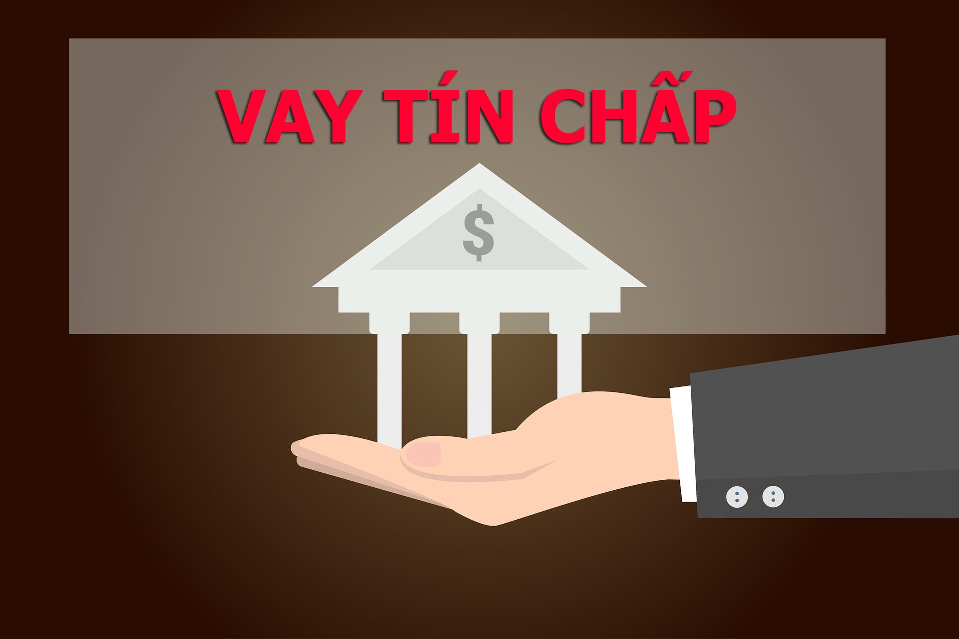 Vay tín vốn chấp là gì? Đặc điểm của vay vốn tín chấp